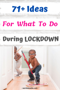 71 things to do during lockdown