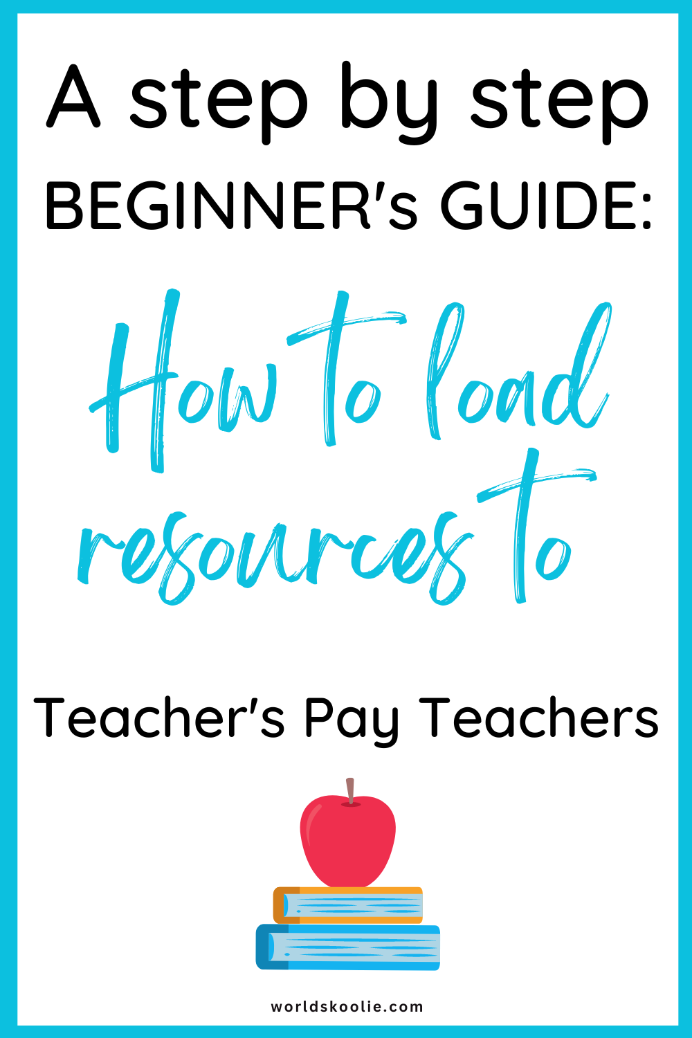 A Step-by-Step Beginner's Guide on How to Upload Resources to Teachers Pay  Teachers (TPT)